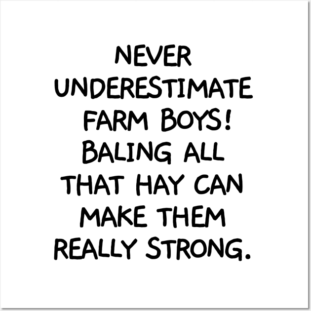 Never underestimate farm boys Wall Art by mksjr